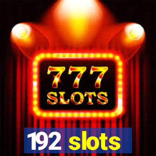 192 slots